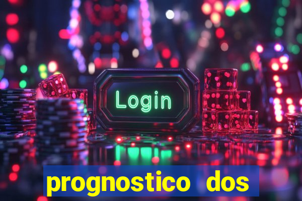 prognostico dos jogos de hoje